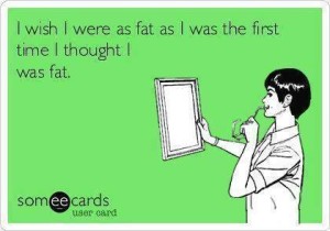 a woman looks into a hand-held mirror and the caption reads, I wish I were as fat as I was the first time I thought I was fat.