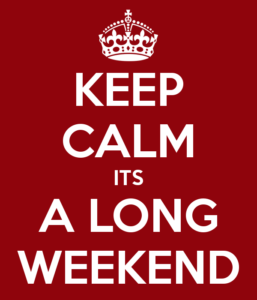 red meme with white lettering says Keep Calm it's a Long Weekend!