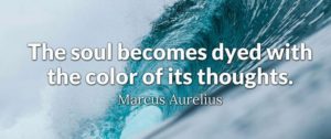 quote on a light blue background: The soul becomes dyed with the color of its thoughts.