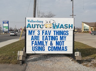 Wallaceburg Auto Wash sign reads: My 3 fav things are eating my family and not using commas.