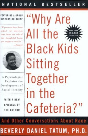 cover of the book Why are All the Black Kids SItting together in the Cafeteria?