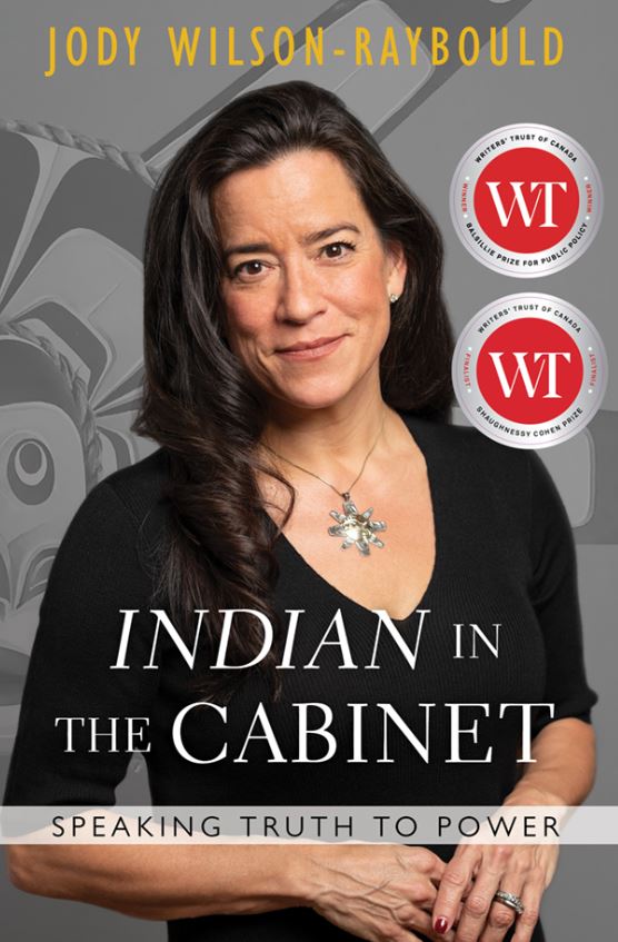 Cover of Jody Wilson-Raybould's Book, Indian in the Cabinet - Speaking Truth to Power