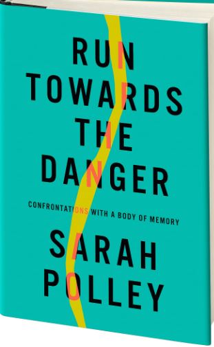 Cover of Sarah Polley's book, Run Towards the Danger