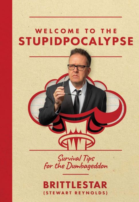 cover of Welcome to the Stupidpocalypse features a picture of Stewart Reynolds looking dad-like