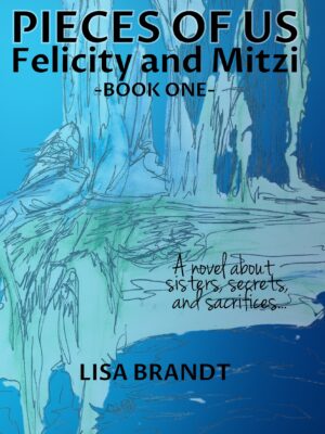 NEW! Pieces of Us - Felicity and Mitzi Book One