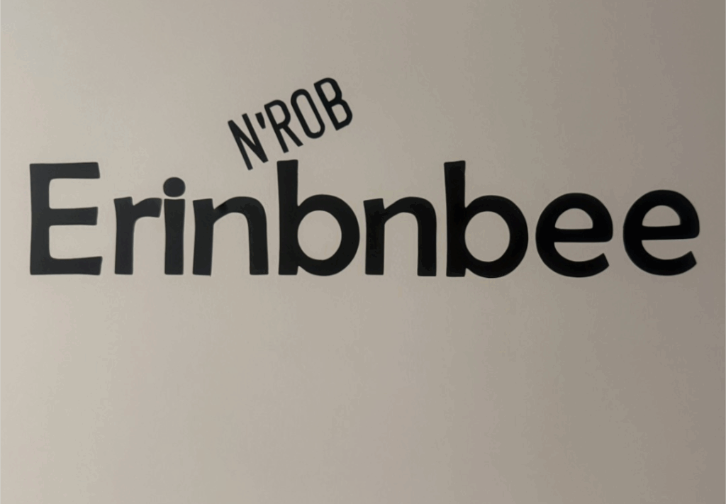 Erin bnb has been modified to read Erin n' Rob bnb in lettering on our guest room door