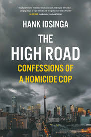 Cover of The High Road, Confessions of a Homicide Cop by Hank Idsinga
